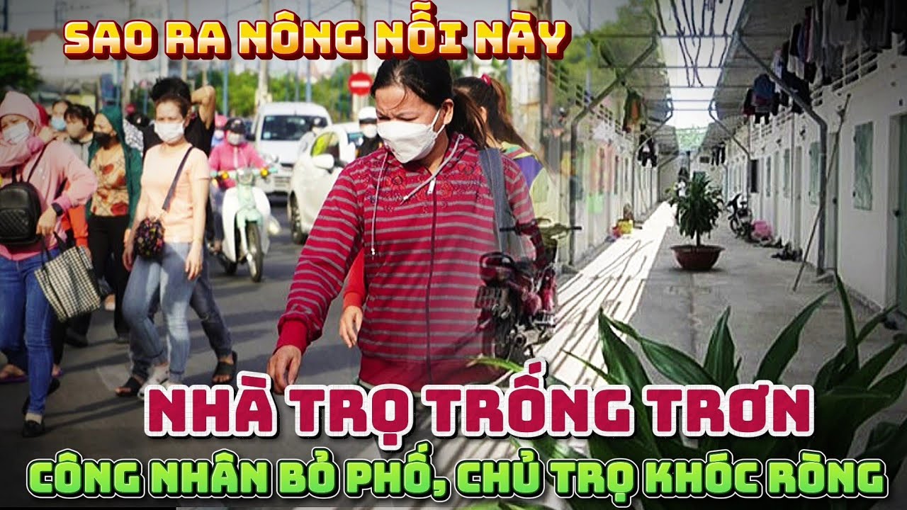 Công nhân ồ ạt bỏ phố, chủ trọ Sài Gòn ‘khóc ròng’ giữa mùa trống phòng