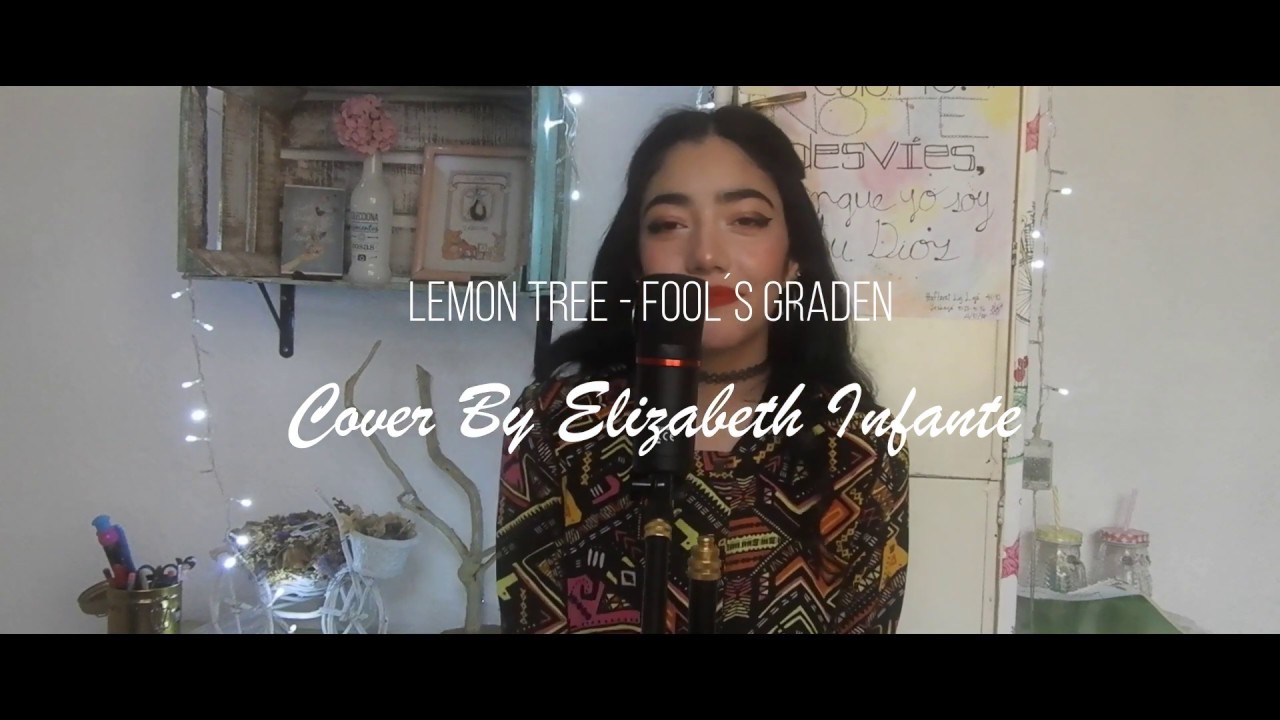 Lemon tree   Fool´s Garden (Cover by Elizabeth Infante)