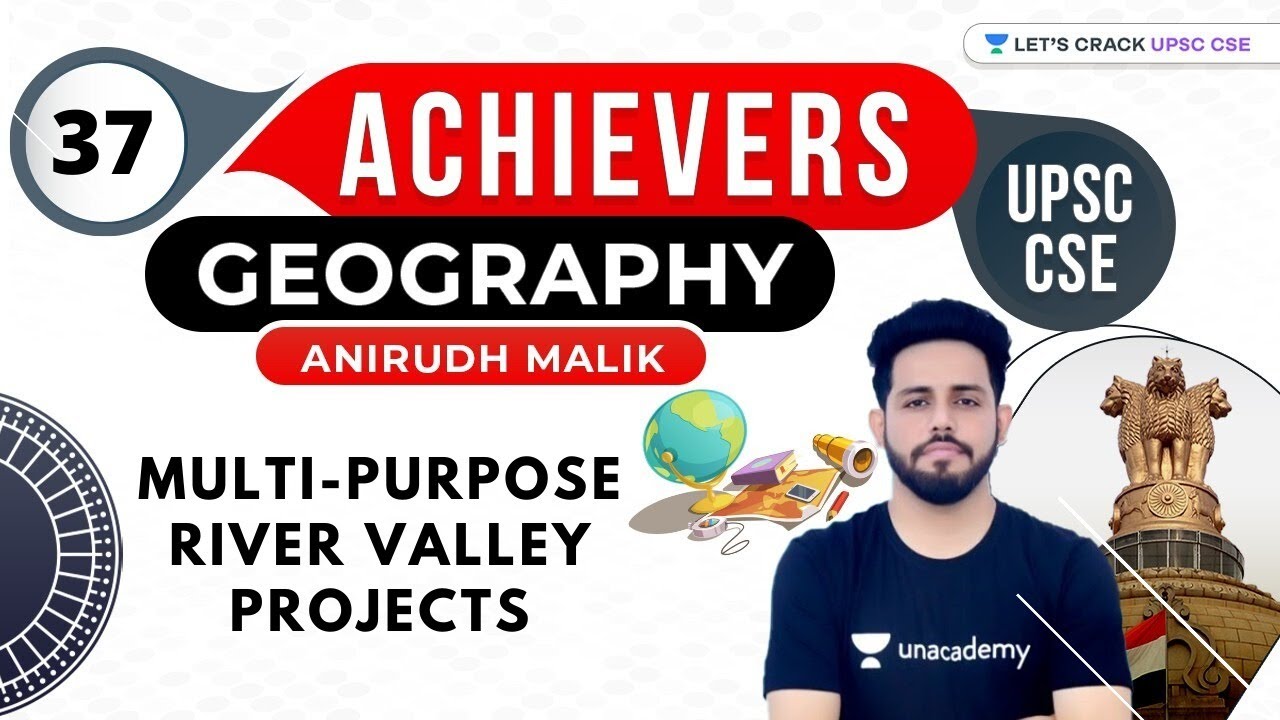 Multi - Purpose River Valley Projects | Achievers Series | UPSC CSE | Anirudh Malik