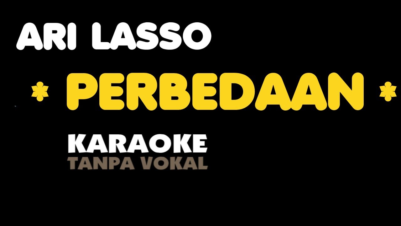 ARI LASSO - PERBEDAAN. Karaoke - Tanpa Vokal. KEY  D