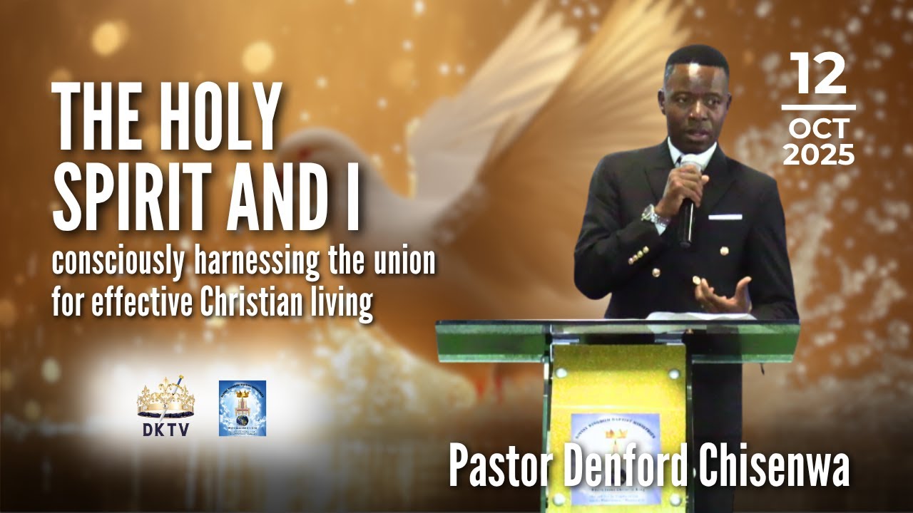 The Holy Spirit and I | Pastor D. Chisenwa | 12 October 2025