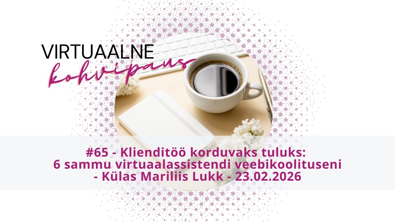 Virtuaalne kohvipaus #65 - Klienditöö korduvaks tuluks - Külas Mariliis Lukk - 23.02.2026