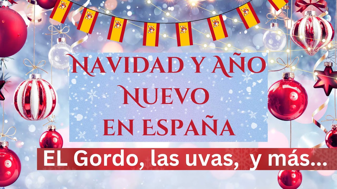 Tradiciones de Navidad y Año nuevo en España. Aprende español.