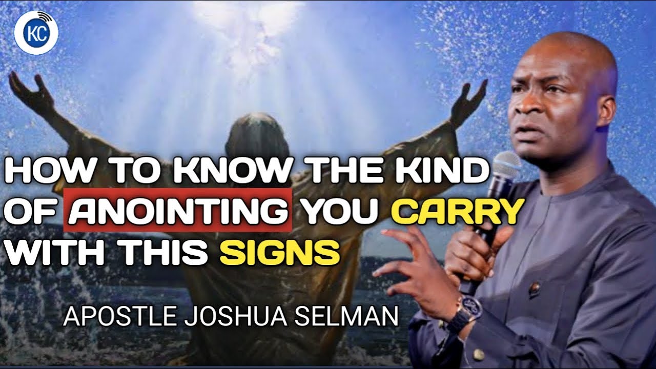 HOW TO KNOW THE KIND OF ANOINTING YOU CARRY WITH THIS SIGNS | Apostle Joshua Selman #koinoniaglobal