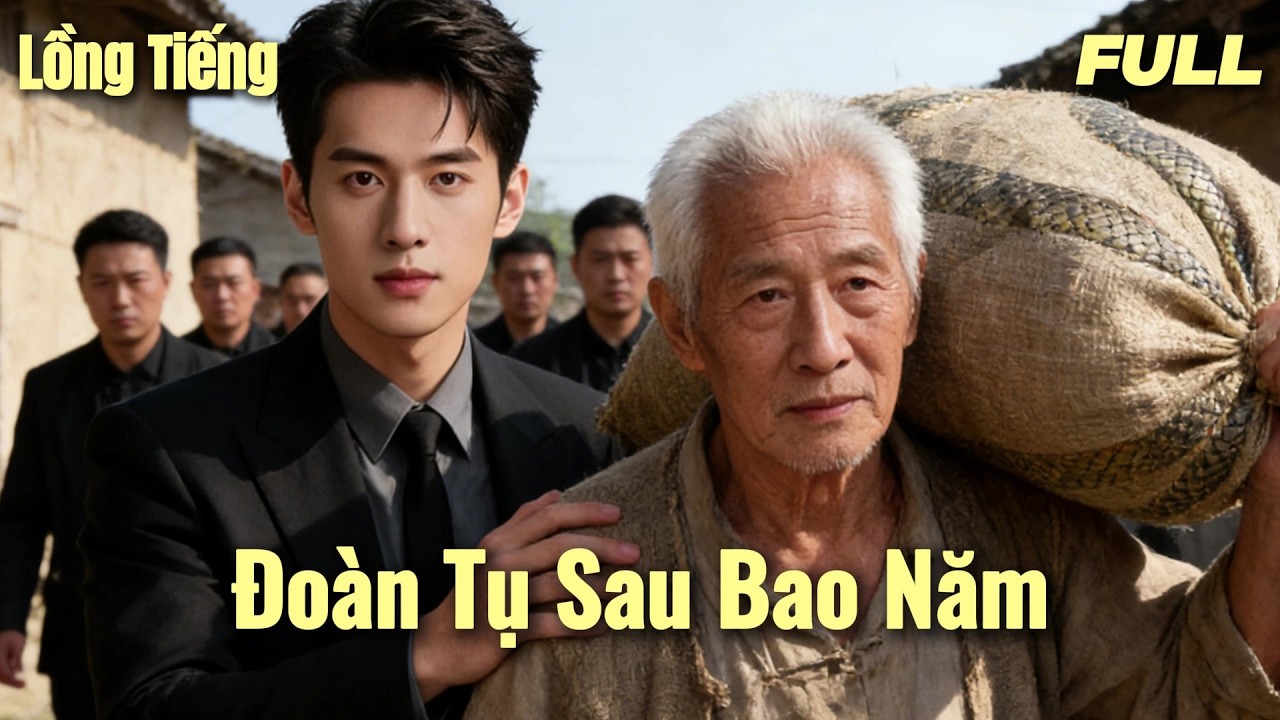 【Lồng Tiếng】💪 Bố nuôi con khôn lớn giữa bao khổ cực! Giờ con thành tài, trả lại công bằng cho bố!
