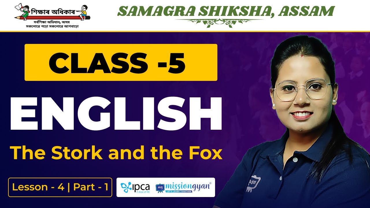 Ekaksha Assam | Class - 5 | English | lesson 4 | The Stork and the Fox | Part - 1