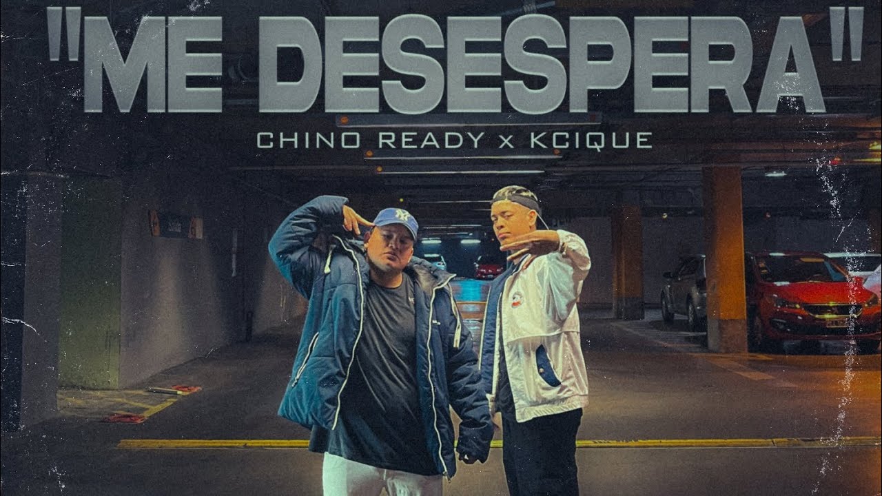 ME DESESPERA - CHINO READY ft KCIQUE