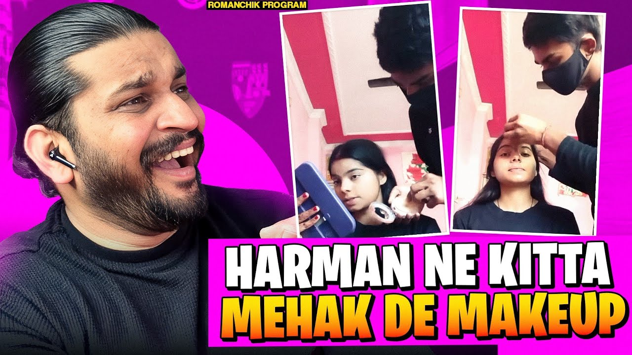 Harman Ne Kitta Mehak De Makeup😡