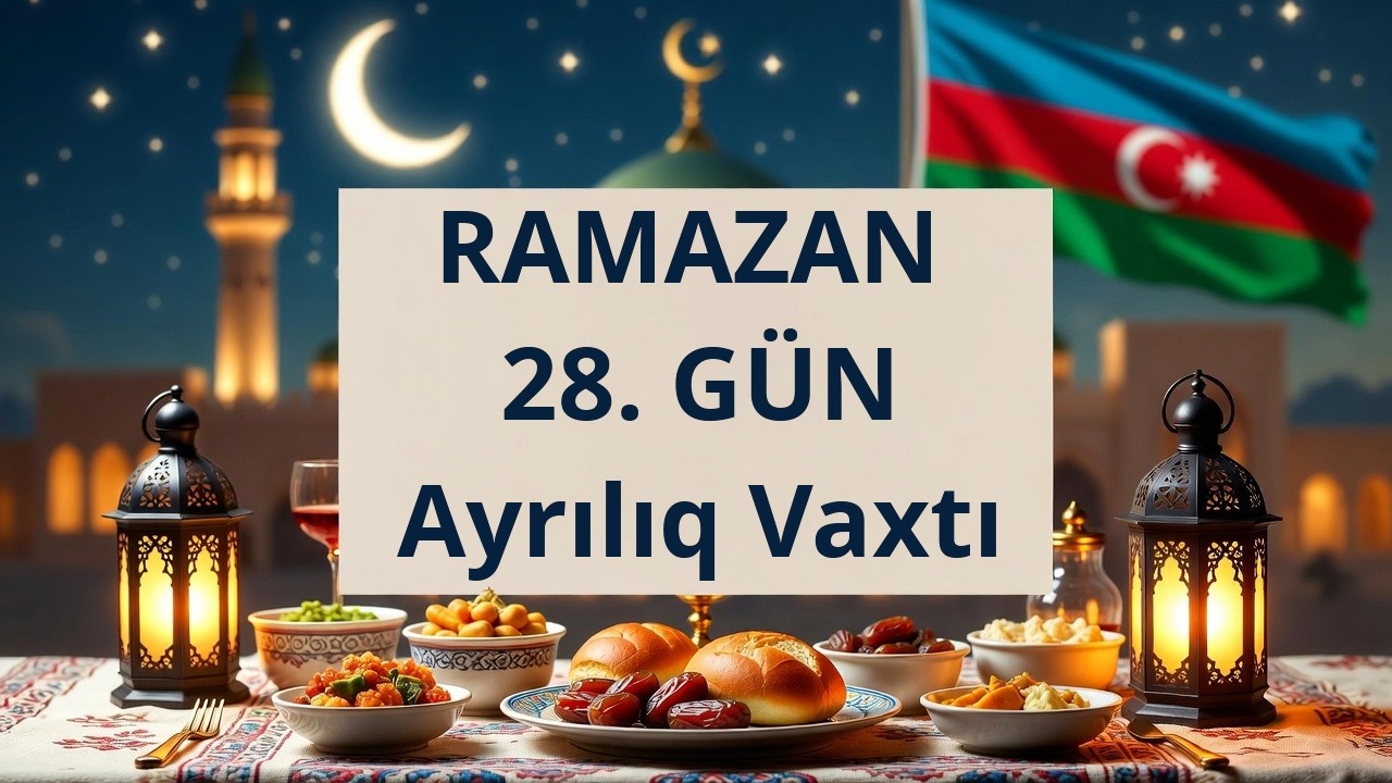 RAMAZAN 28. GÜN: Ayrılıq Vaxtı – Şükürlə Sağollaşmaq və Mənəvi Hesabat (Ayə, Hədis və Dua)