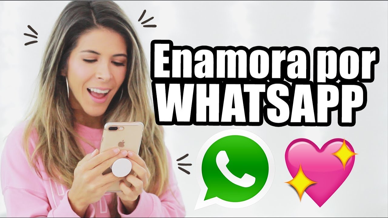 ENAMORA por WHATSAPP - Haz ESTO para que se ENAMORE - Lau