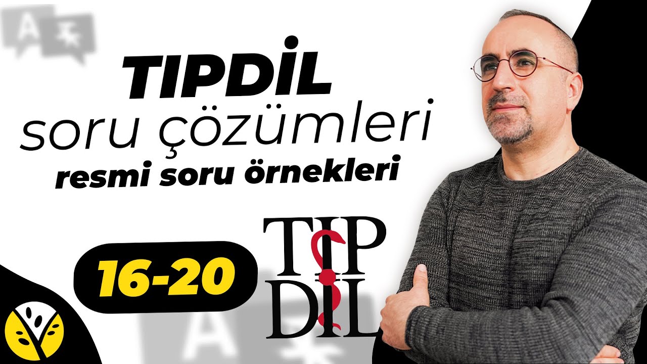 Tıpdil &Ouml;rnek Soru &Ccedil;&ouml;z&uuml;mleri I 16-20. Sorular  I Yıldızg&ouml;ren Global