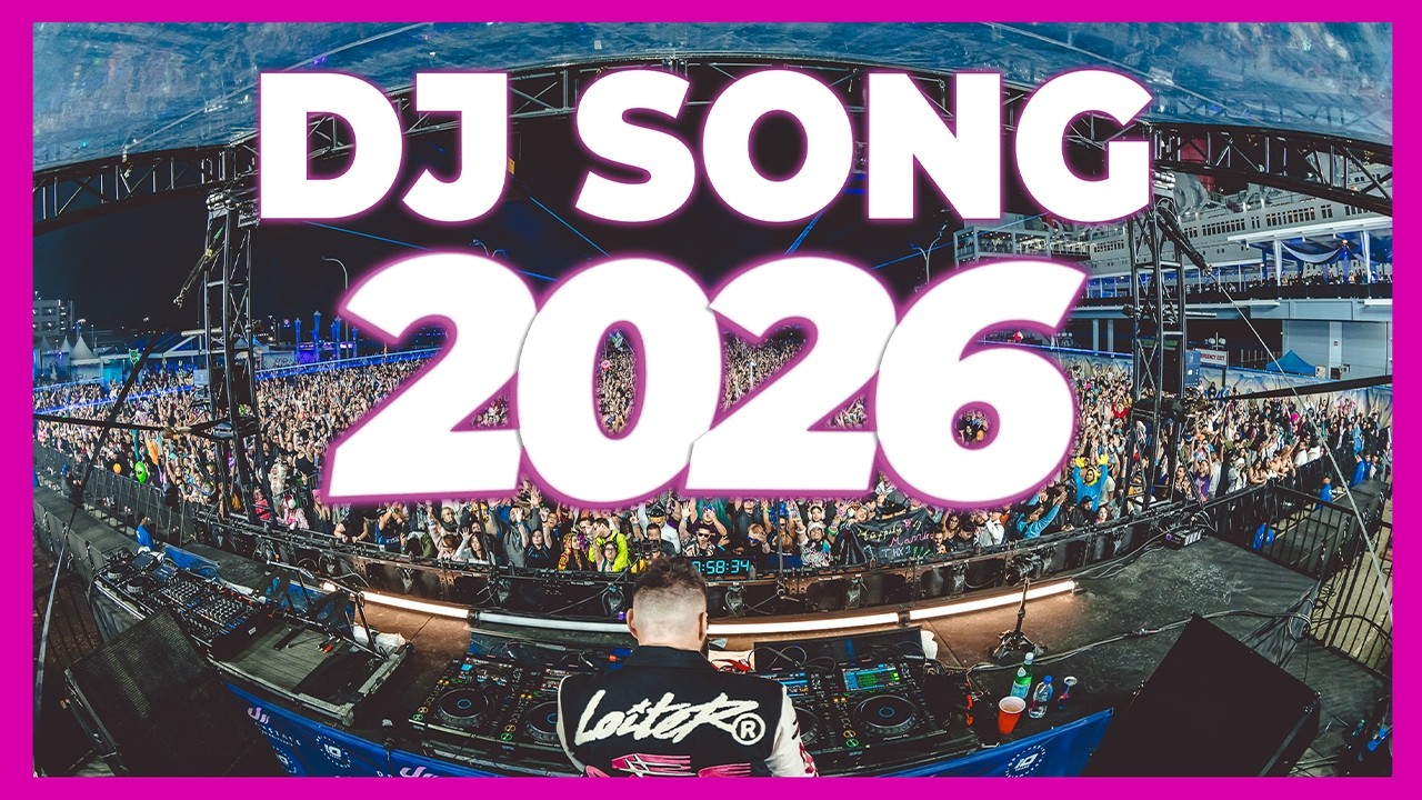 DJ SONG MIX 2026 - Remixes & Mashups of Popular Songs 2026 | DJ Remix Club Music Disco Dance 2025