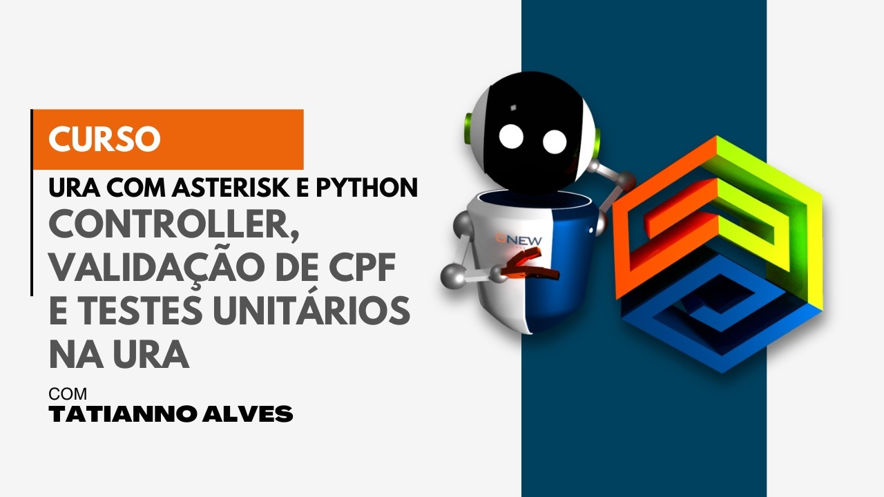 [Curso URA com Asterisk e Python] #33 – Controller, Validação de CPF e Testes Unitários na URA
