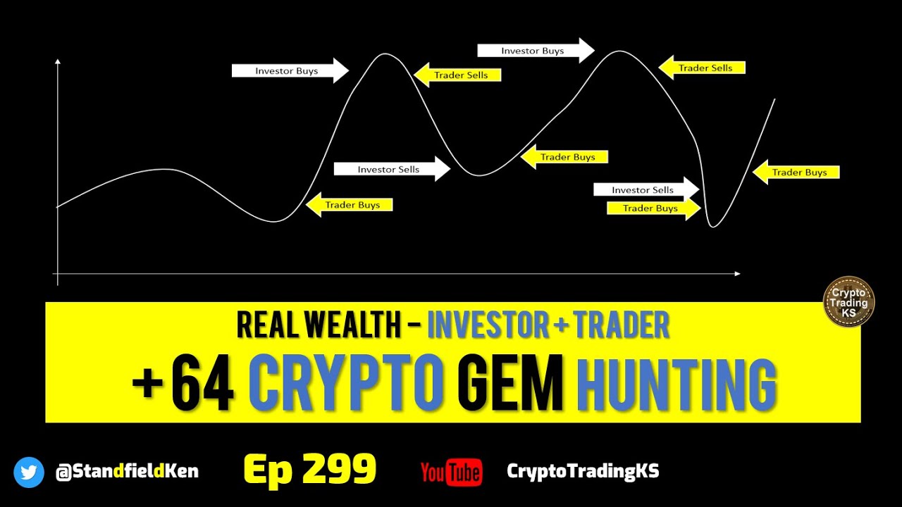E299  64 Crypto gem hunting!  KSRealWealth - Crypto investor vs Trader  Rules +++