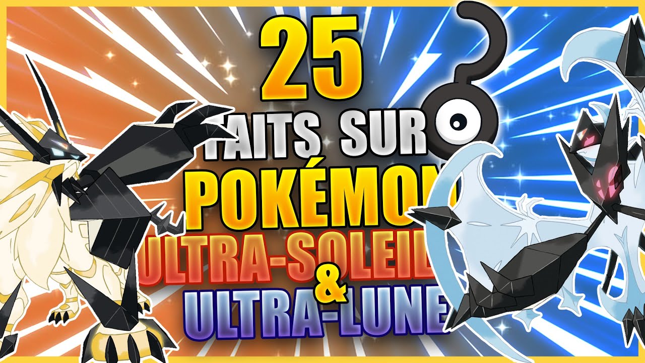 25 Faits Que Vous Ne Saviez Pas - Pokémon Ultra-Soleil & Ultra-Lune