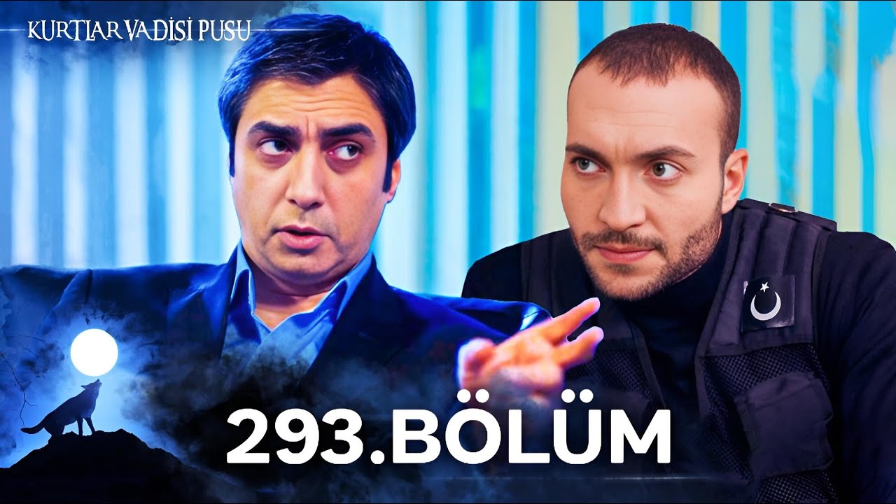 Kurtlar Vadisi Pusu | 293. Bölüm | Yüksek Görüntü Kalitesi