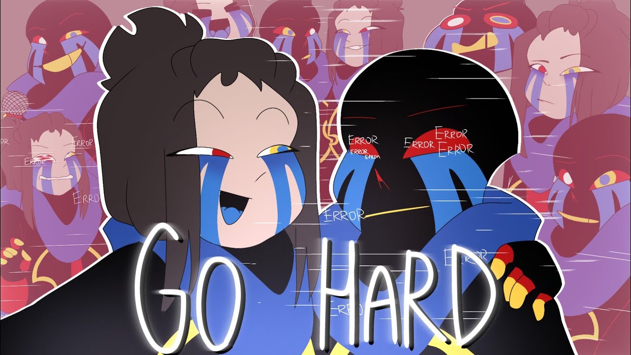 Go Hard | +Error Sans | MEME/PMV/AMV