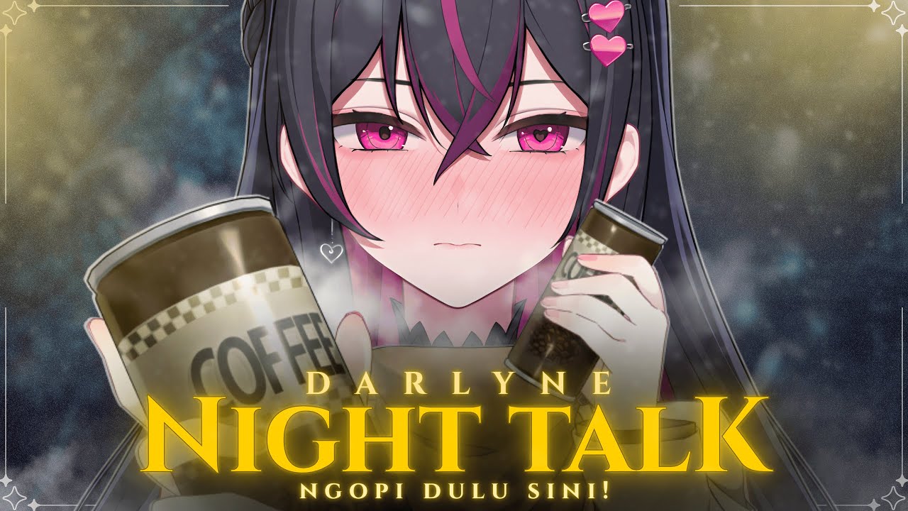 【 NIGHTTALK 】SEBELUM BOBO AYO NGOBROL
