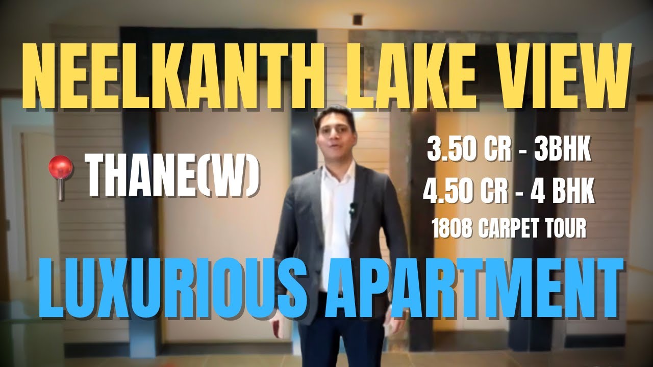 Luxury Living at Neelkanth Lake View | Thane West | 3 & 4 BHK Apartments | Overlooking Upvan Lake