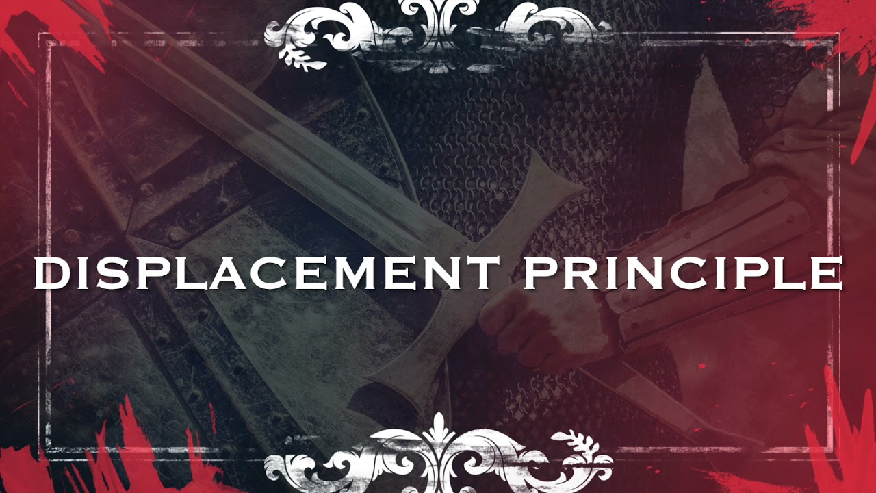 Teach My Hands to War: Displacement Principle