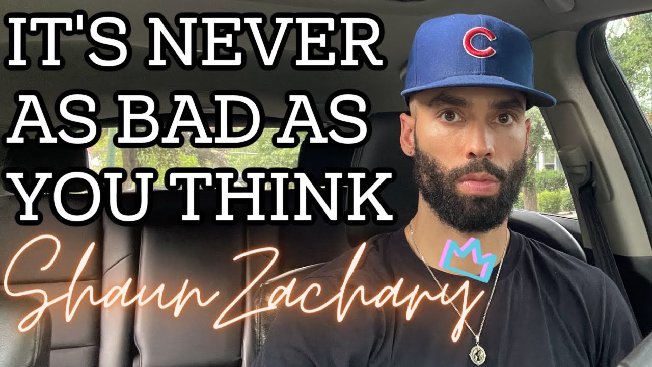 It Is Never As Bad As You Think