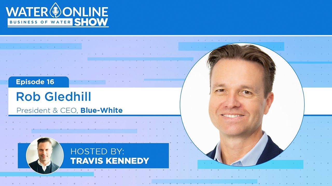 Blue-White CEO Rob Gledhill's Interview With Travis Kennedy Of Water Online