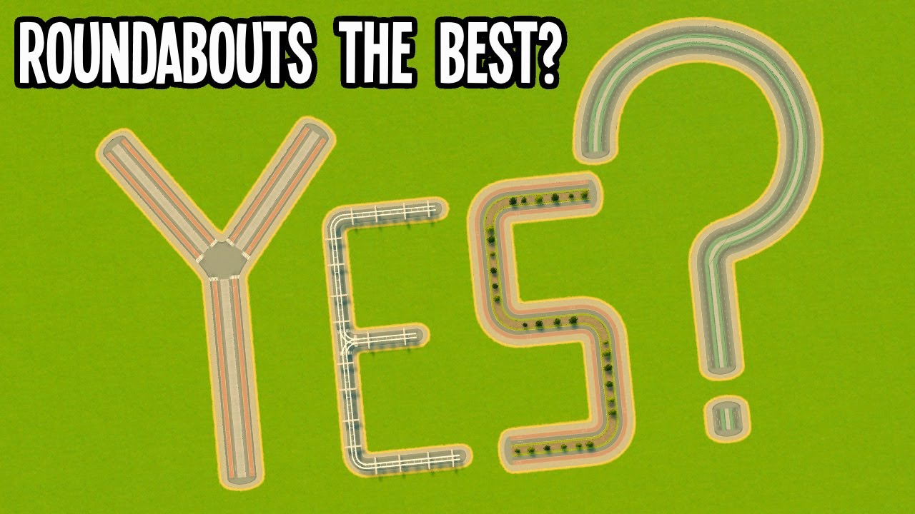 Can Roundabouts Be as Good as You Think? (Cities Skylines)