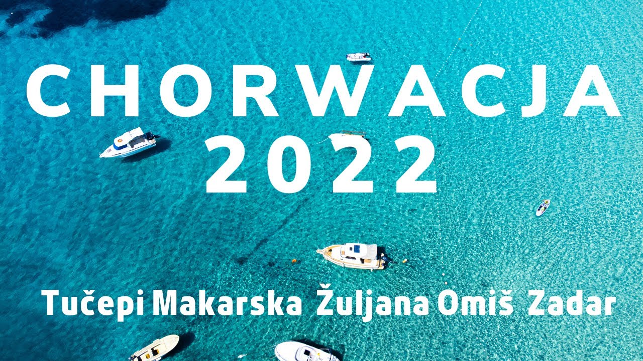 Chorwacja Croatia Tučepi z drona 2022 4K Makarska Žuljana Omi&scaron;  Zadar Wakacje w Chorwacji