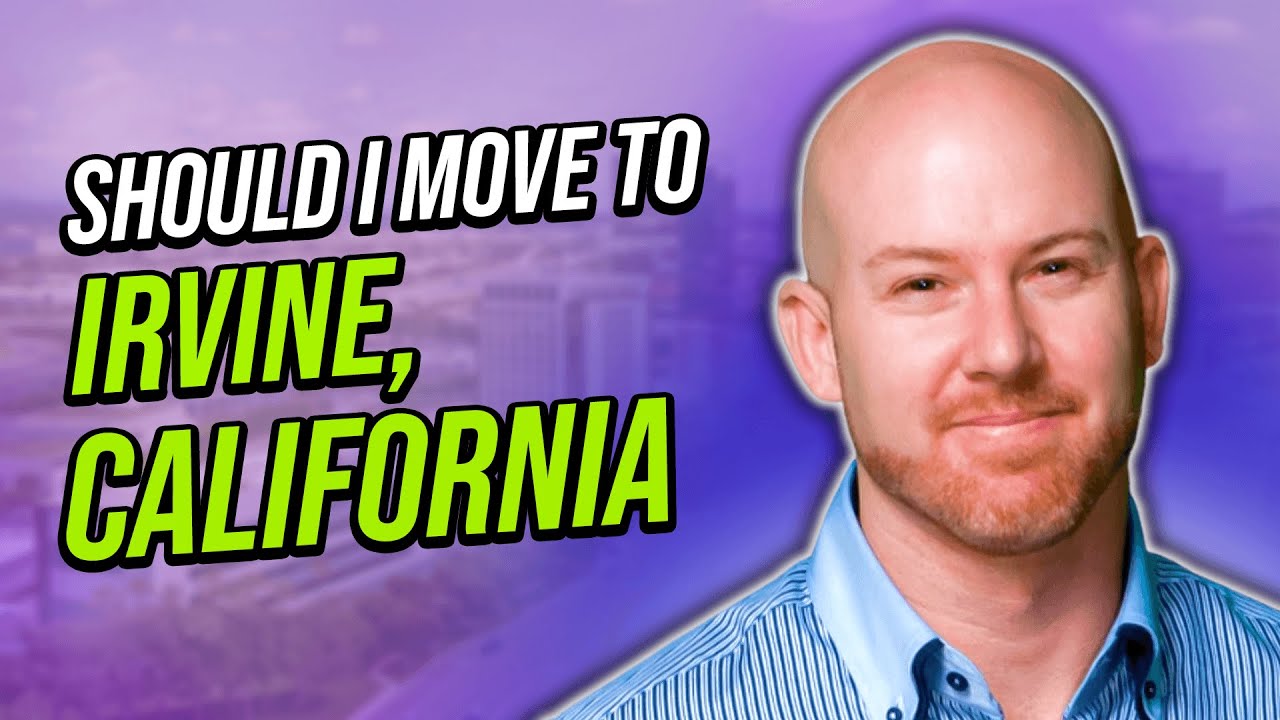 Should I Move To Irvine, California?