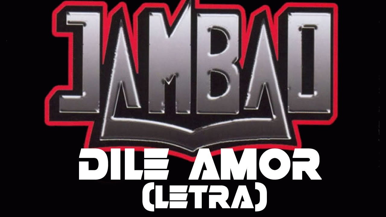 Jambao - dile amor (letra)