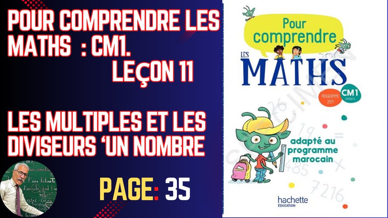 POUR COMORENDRE LES MATHS. CM1 LES MULTIPLES ET LES DIVISEURS D'UN NOMBRE PAGE 35 LEÇON 11