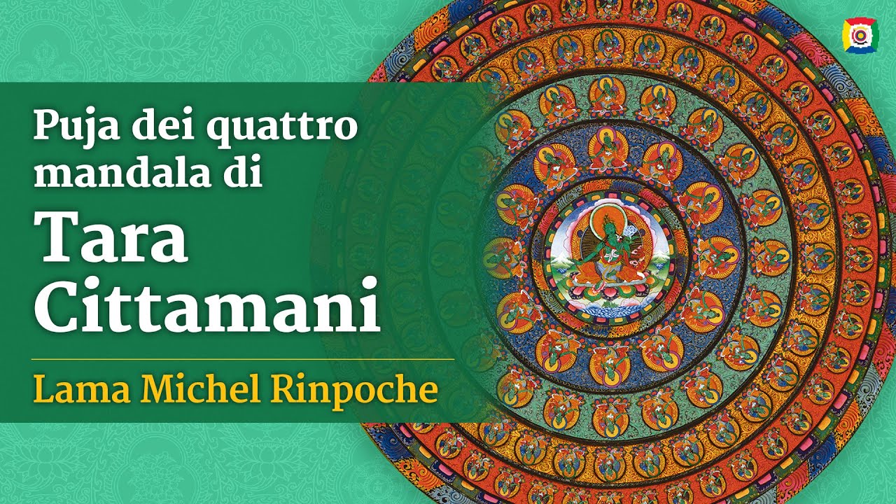 Puja dei 4 mandala di Tara Chittamani con Lama Michel Rinpoche