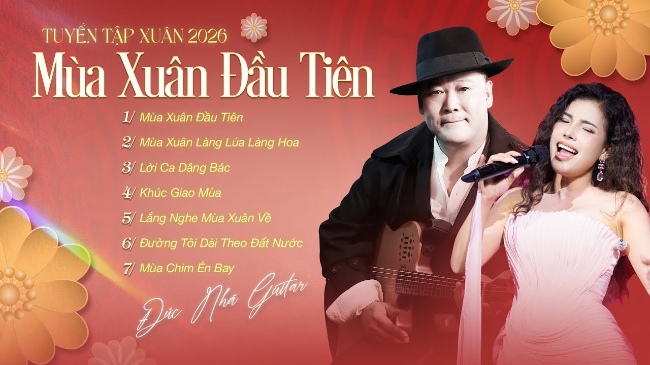 Tuyển Tập Ca Khúc NHẠC XUÂN Bất Hủ Hay Nhất 2026 - MÙA XUÂN ĐẦU TIÊN | Đức Nhã Guitar