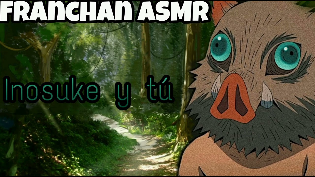 Inosuke Hashibira y tú #ASMR #ROLEPLAY (para chicas)