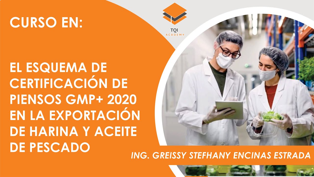 EL ESQUEMA DE CERTIFICACIÓN DE PIENSOS GMP+ 2020 EN LA EXPORTACIÓN DE HARINA Y ACEITE DE PESCADO