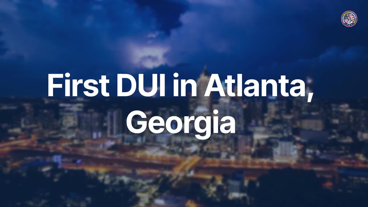 First DUI in Atlanta, Georgia