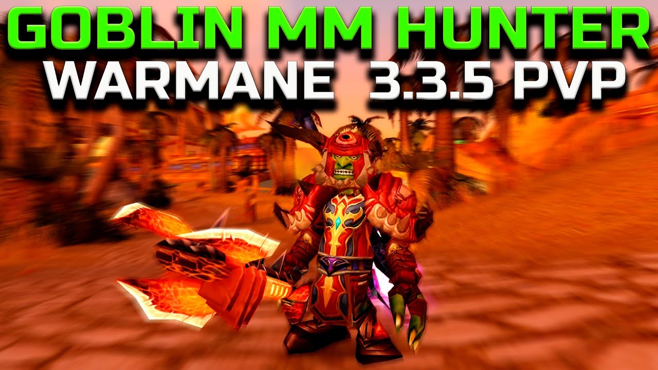 Hotwheels - WARMANE GOBLIN HUNTER - Hunter PvP 3.3.5 Wotlk Classic