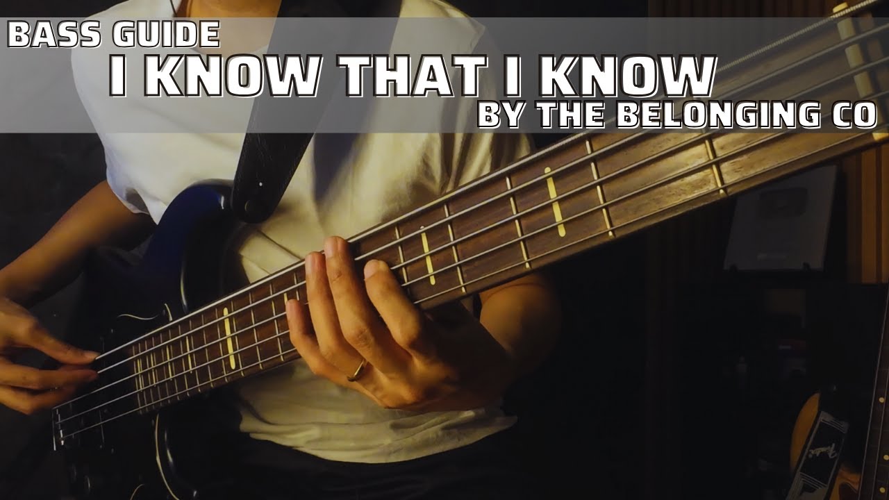 I Know That I Know by The Belonging Co (Bass Guide by Jiky)