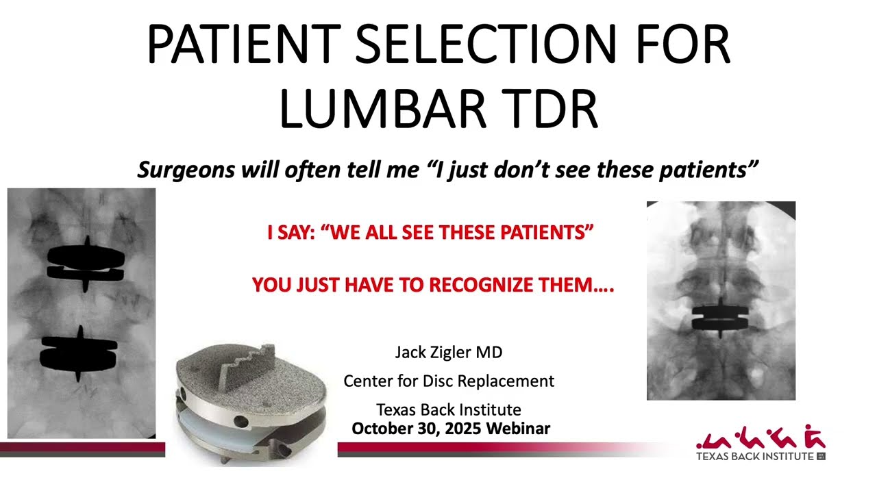 Patient Selection for Lumbar Total Disc Replacement w/ Dr. Jack Zigler | prodisc TDR Webinar