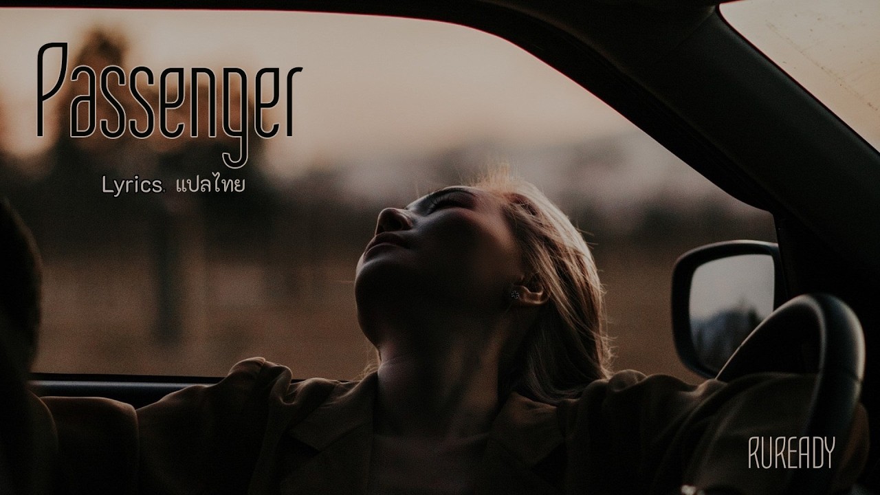 Passenger | Lyric Video + แปลไทย | RUREADY