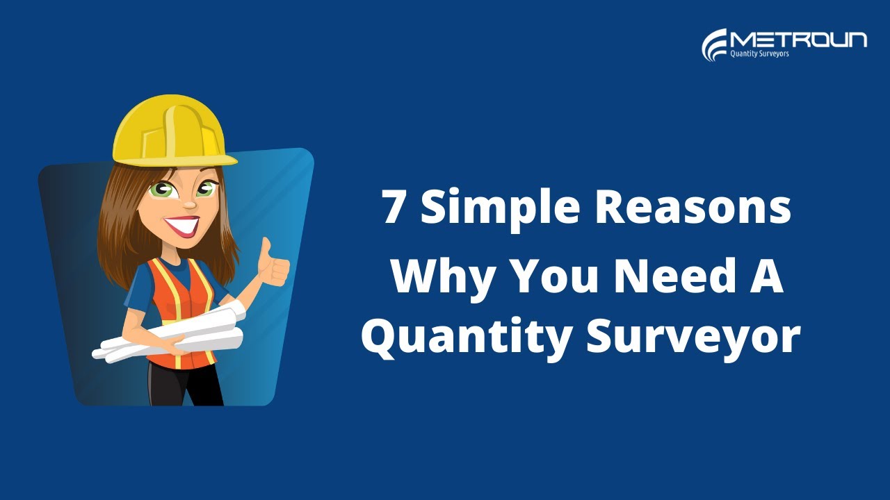 7 Reasons Why You Should Hire A Quantity Surveyor