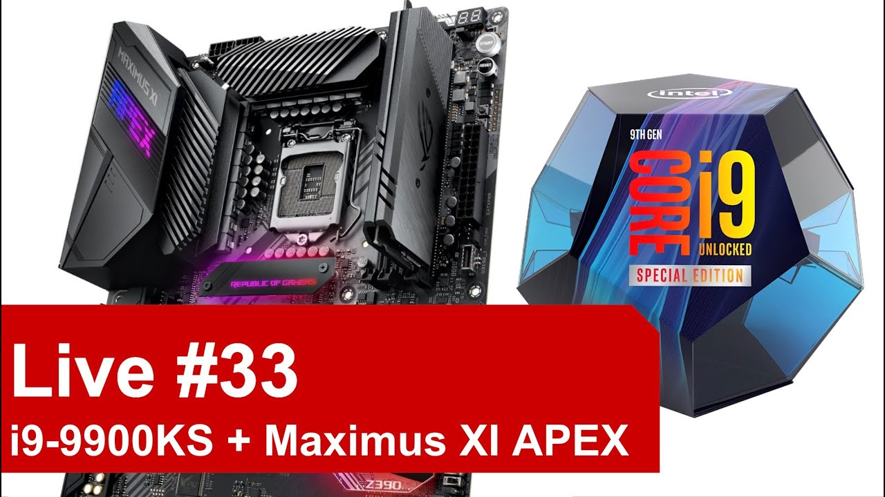 Overclocking Core i9-9900KS  + ROG MAXIMUS XI APEX - 2H stream!