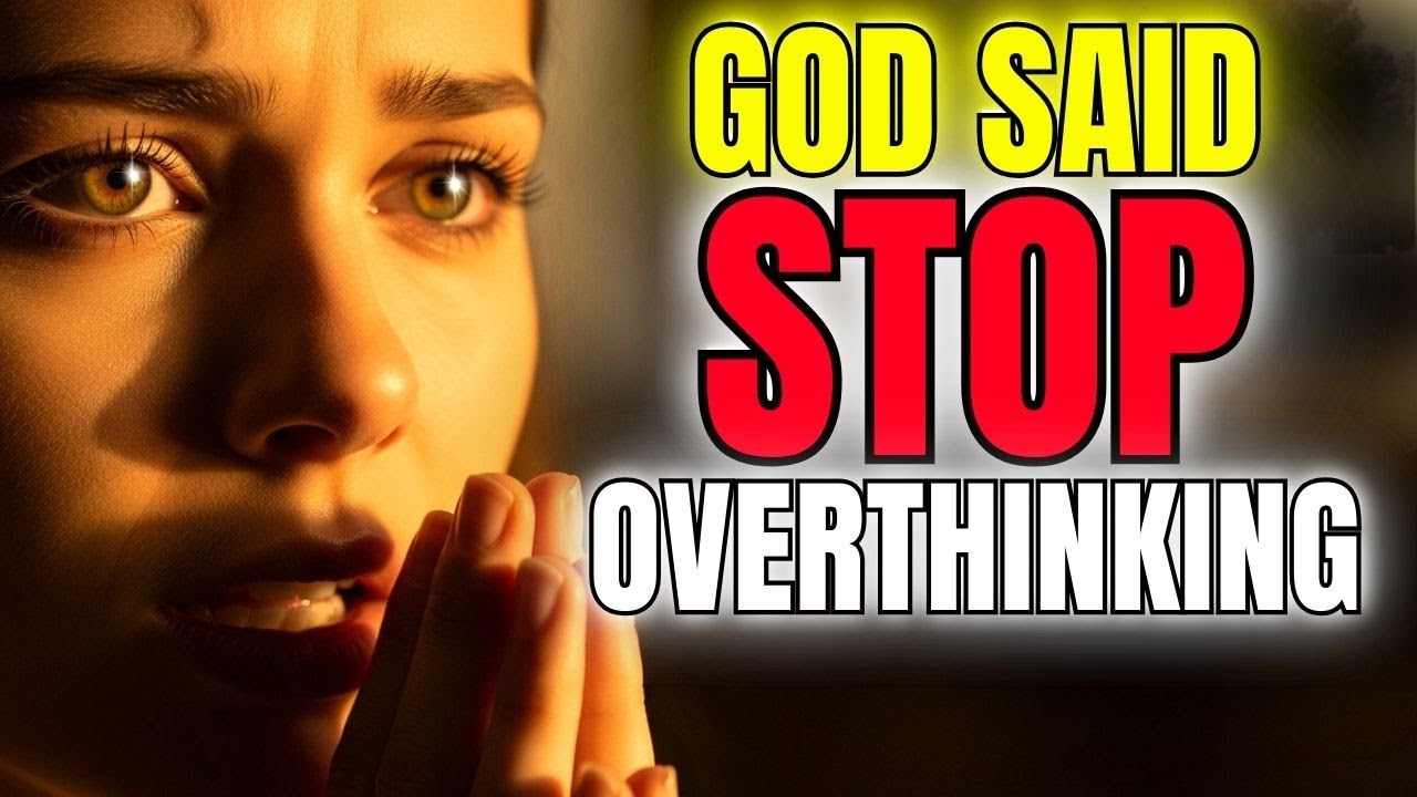 GOD SAID: STOP OVERTHINKING — TRUST ME NOW