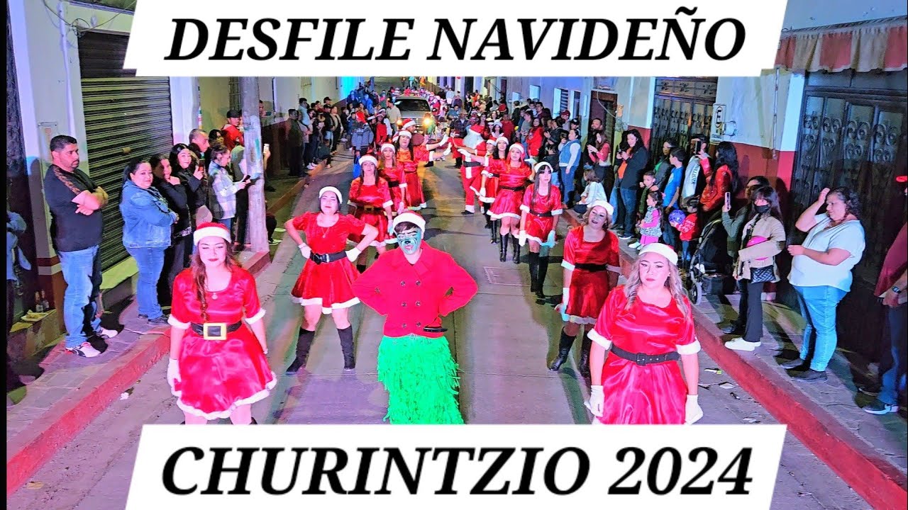 CHURINTZIO MICHOACAN 2024  - DESFILE DE NAVIDAD