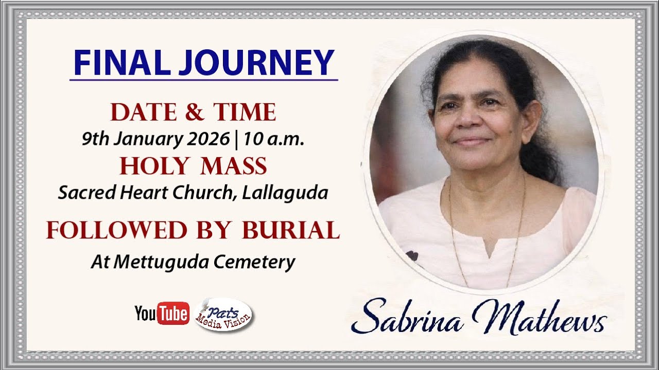 Final Journey | Sabrina Mathews | Sacred Heart Church Lallaguda | 9th January 2026 | 10 a.m.