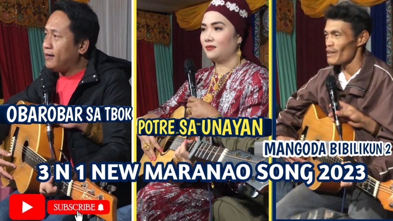 NEW MARANAO SONG 3N1 2023 OBAROBAR SA TBOK AND POTRE SA UNAYAN AGO SI MANGODA BIBILIKUN 2