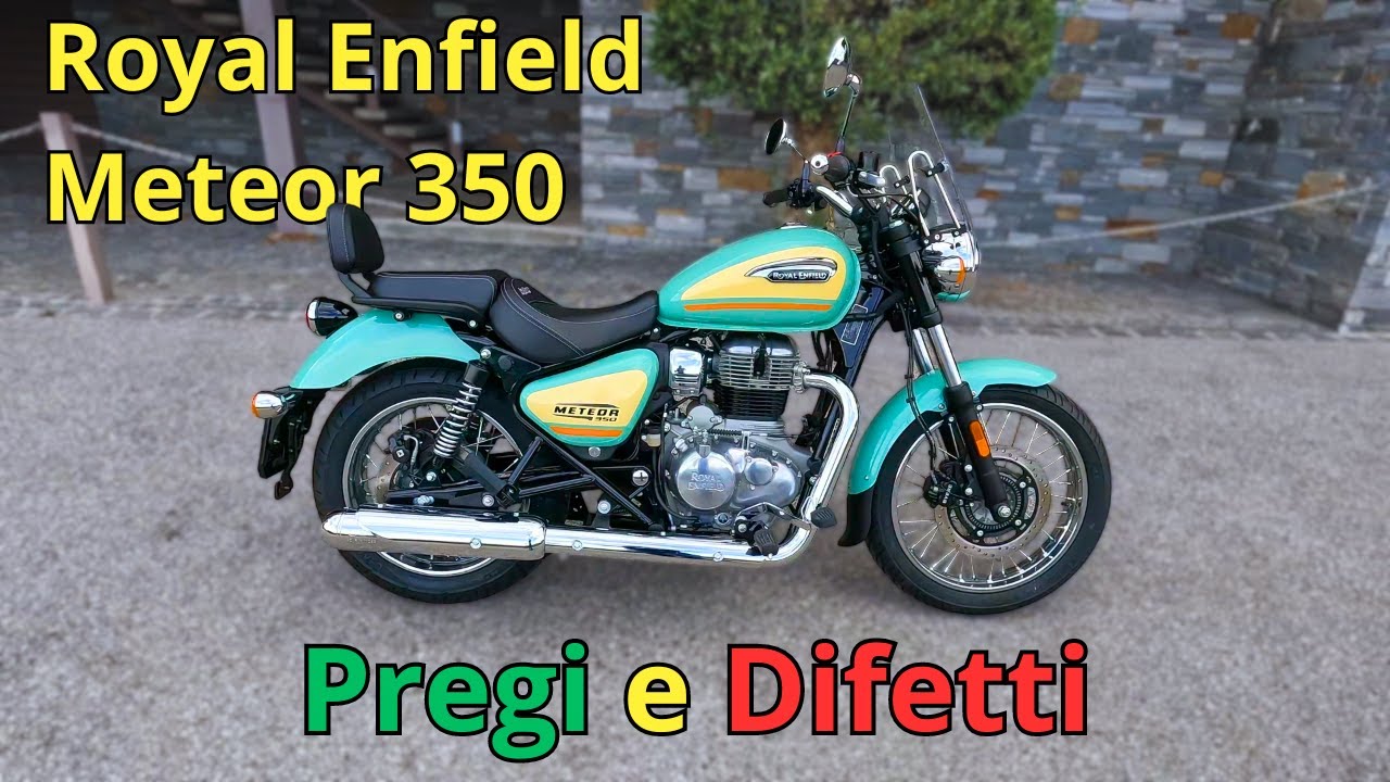 PREGI e DIFETTI - Meteor 350 - Royal Enfield