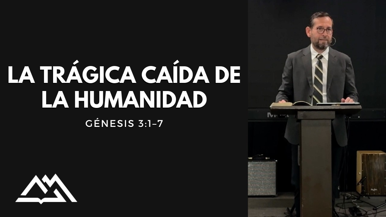 La trágica caída de la humanidad | Génesis 3:1–7 | David Pérez