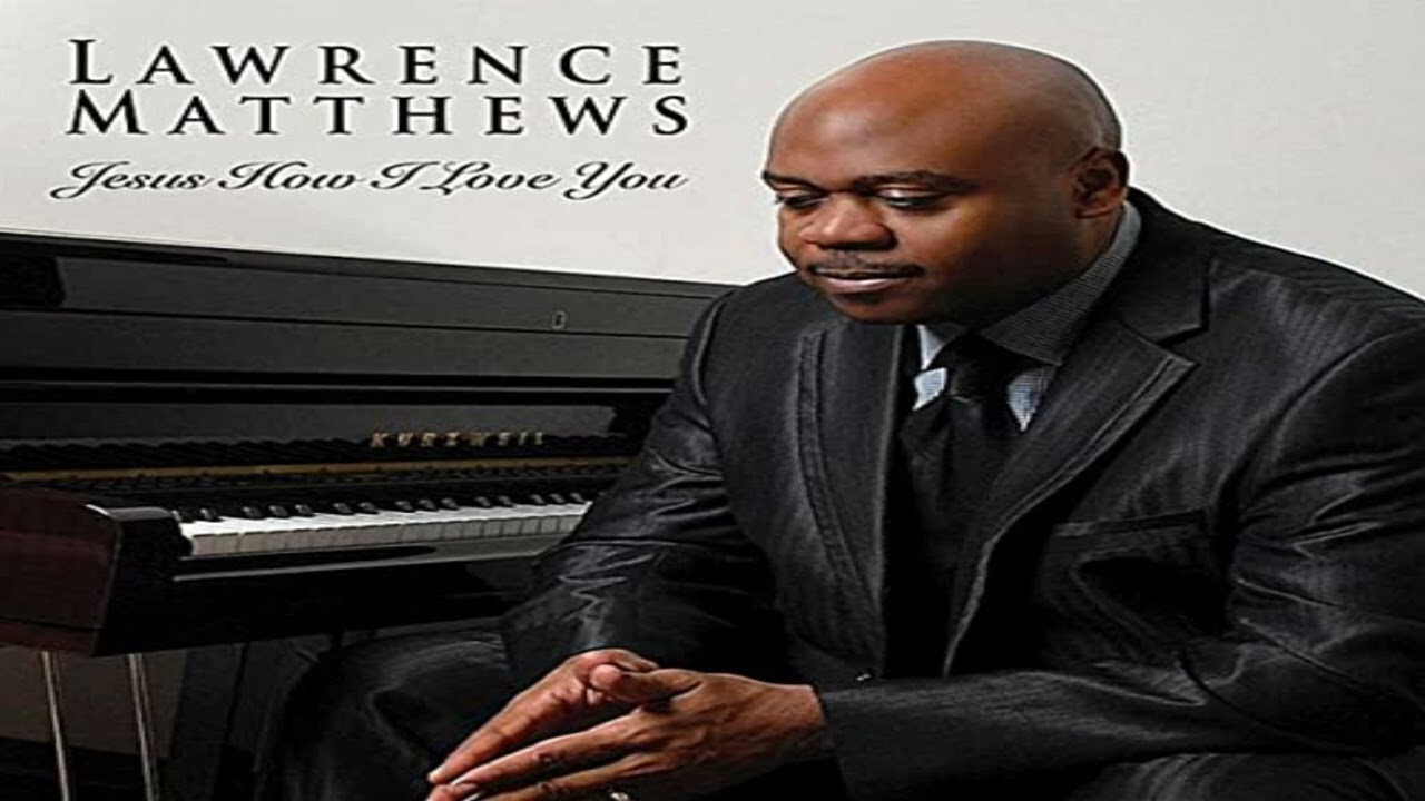 Lawrence Matthews - We Gives You Praises