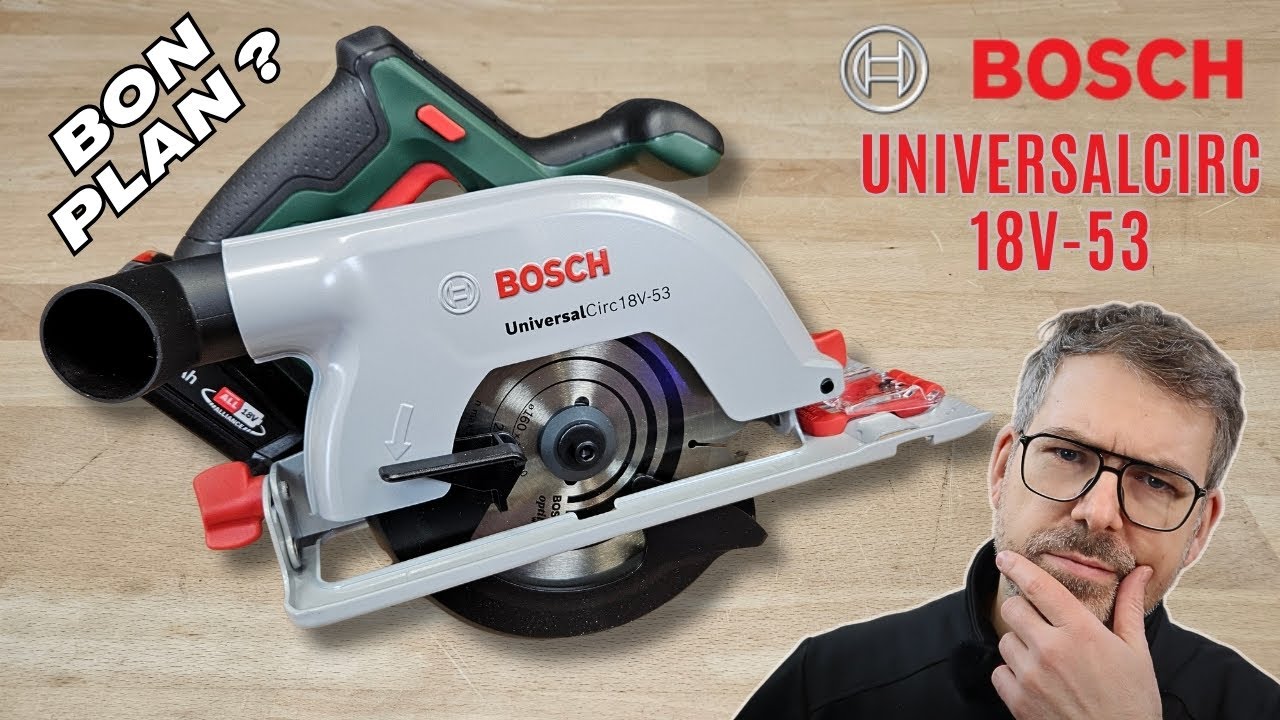Scie circulaire Bosch UniversalCirc 18V 53 : TEST / AVIS